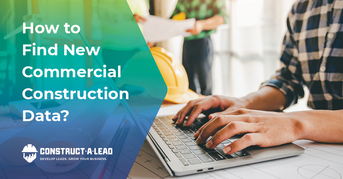 How to Find New Commercial Construction Data? ConstructALead